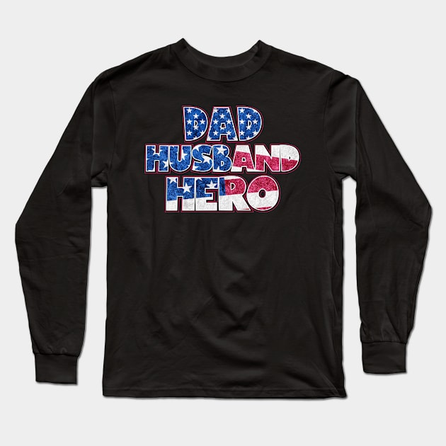 Dad Husband Hero - usa flag Long Sleeve T-Shirt by busines_night